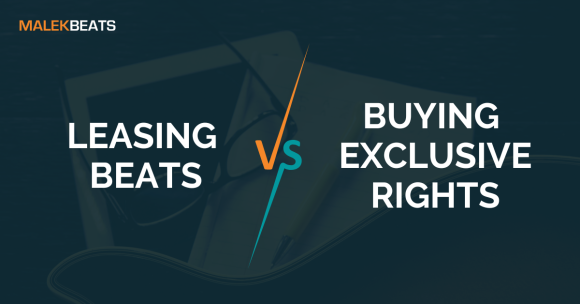 Ledningsevne svar sovjetisk The Differences Between Leasing a Beat and Buying Exclusive Rights -  MalekBeats.com